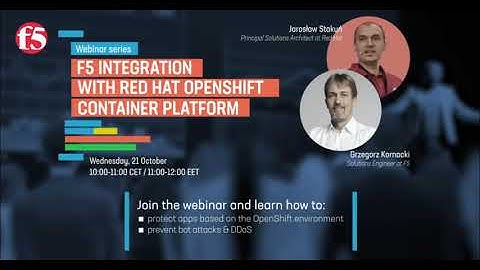 F5 integration with Red Hat OpenShift Container Platform - webinar 21. October, 10:00-11:00 CET