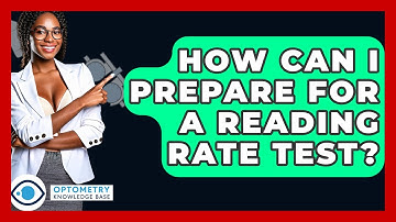 How Can I Prepare For A Reading Rate Test? - Optometry Knowledge Base