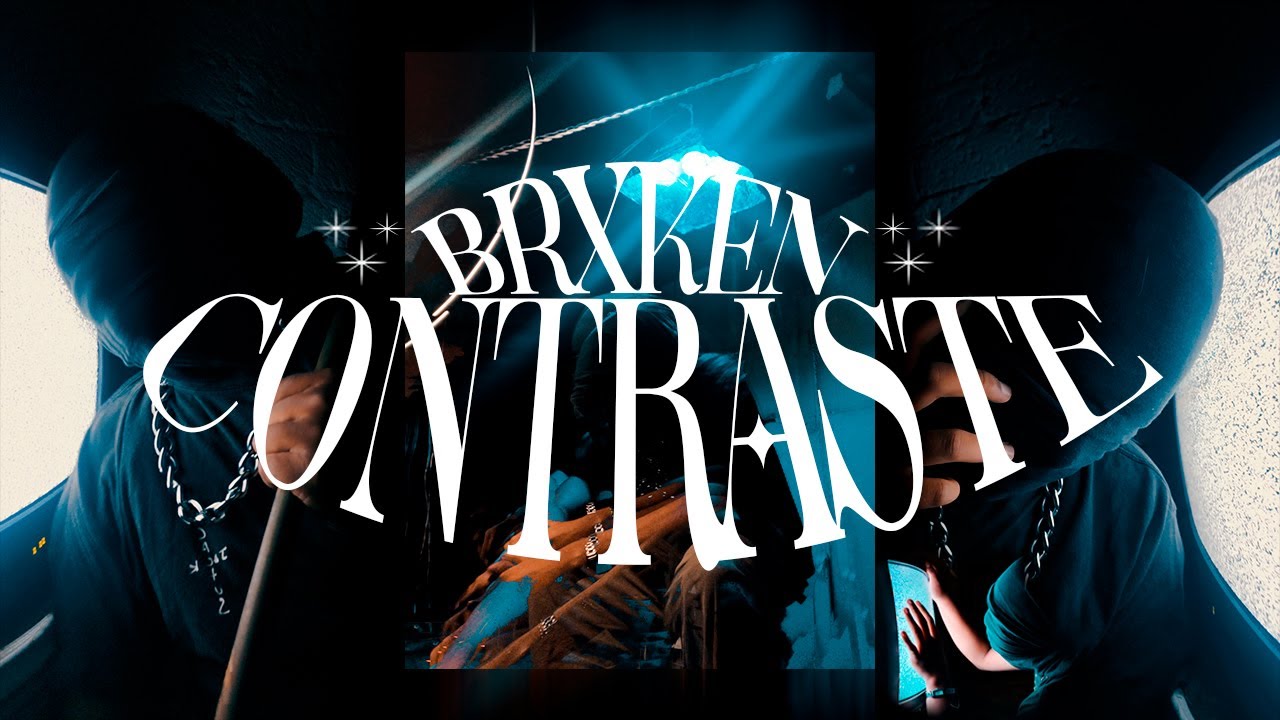 Brxken BRXKEN - CONTRASTE (VIDEO OFICIAL) - YouTube
