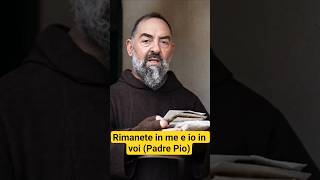 Rimanete in me e io in voi (Padre Pio)
