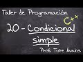 20 - Condicional Simple - Taller de Programación (C++)