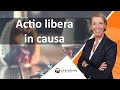 Actio libera in causa - Schema & Erklärung ► juracademy.de