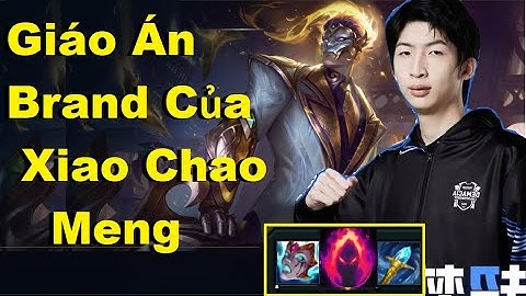 Giáo Án Brand Cực Khó Chịu Của Xiao Chao Meng/DariusLol