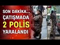 Son dakika! Kahramanmaraş'ta bir otelde polisle silahlı çatışma