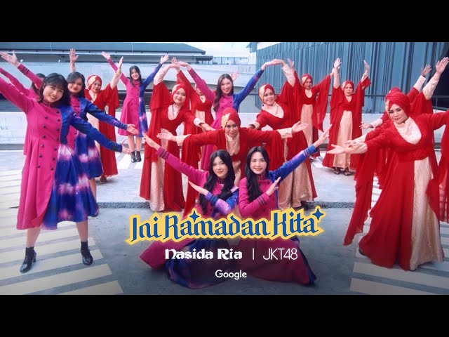 Ini Ramadan Kita - Nasida Ria X JKT48 bersama Google class=
