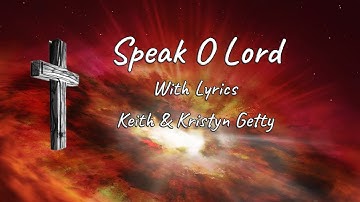 Thumbnail of 🎶 Speak O Lord with Lyrics (Keith & Kristyn Getty)