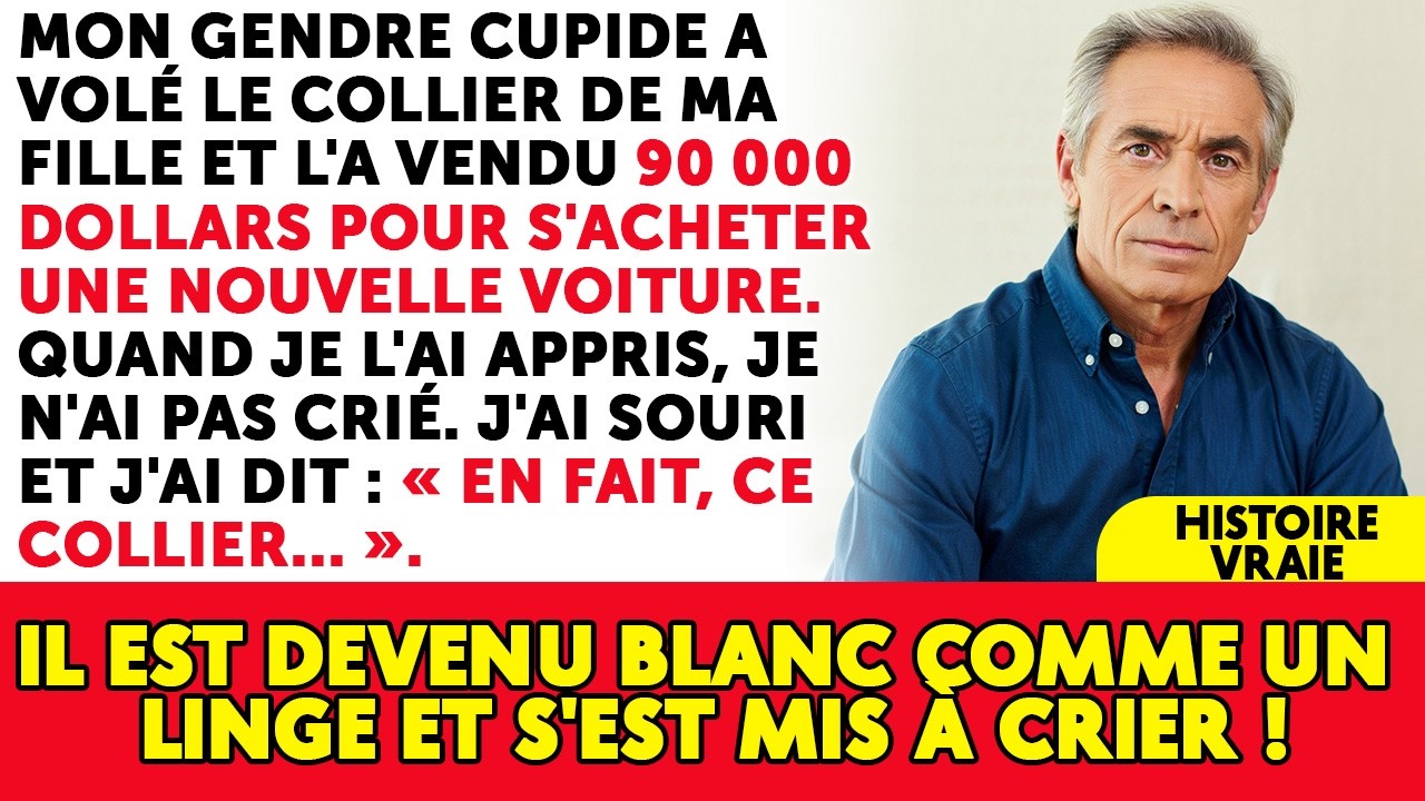 Mon Gendre A Volé Le Collier De Ma Fille Et L'a Vendu Pour S'acheter Une Nouvelle Voiture.