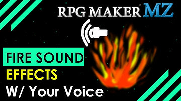 RPG MAKER: How to make a fire sound effect using only your voice.