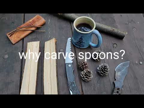 Why carve spoons? Carving wood spoons Surviving Entropy