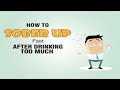 How to Sober Up Fast After Drinking Too Much