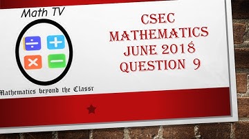 CSEC MATHEMATICS| June 2018| Question 9| Relations, Functions an Algebra