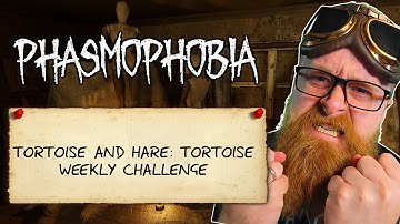 Tortoise And The Hare: Tortoise Weekly Challenge | Phasmophobia