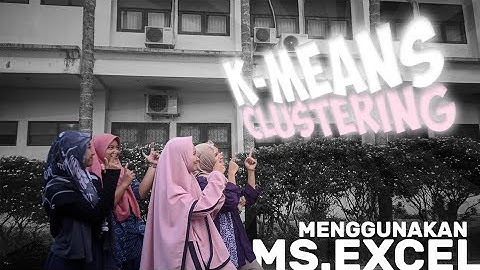 Data Mining dengan Metode K-Means Clustering? Mudah! Pakai Aja Ms. Excel!
