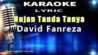 Hujan Tanda Tanya - David Fanreza Karaoke Tanpa Vokal