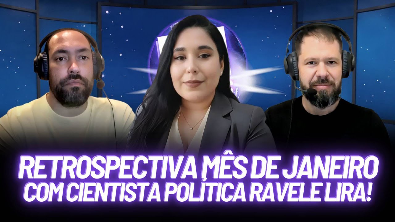 RETROSPECTIVA MÊS DE JANEIRO COM CIENTISTA POLÍTICA RAVELE LIRA ...