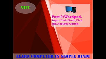 Part 9:Wordpad(Using Undo,Redo,Find and Replace Option)
