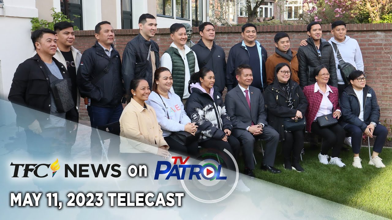 TFC News on TV Patrol May 11, 2023 YouTube