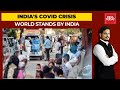 Coronavirus Crisis: Covid Wreaks Havoc Across The Country; World Stands By India | 5ive Live