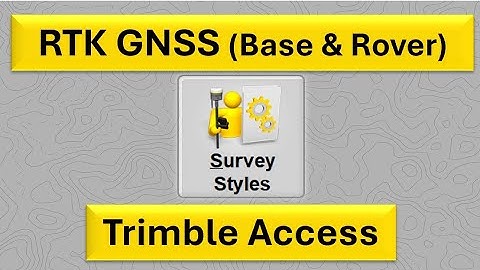 RTK GNSS Base & Rover Trimble Access Survey Style