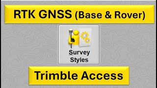 RTK GNSS Base &amp; Rover Trimble Access Survey Style