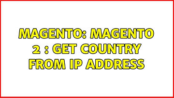 Magento: magento 2 : Get country from IP address