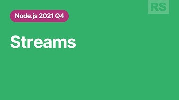 Node.js 2021Q4 Streams 06.11.2021