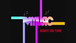 Video thumbnail of "Right on Time ( HD )"