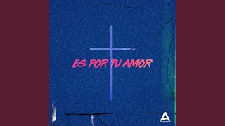 Video thumbnail of "Apasionados Worship - Es Por Tu Amor"