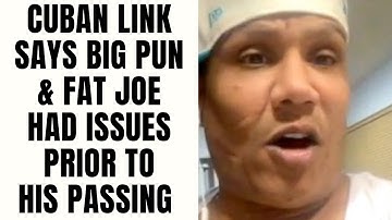 Cuban Link Says Big Pun & Fat Joe Had Issues Prior To HIs Passing [Part 19]