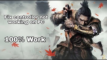 How to fix controller not working in Sekiro: Shadows die twice | PC