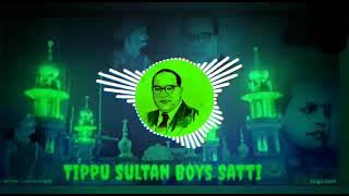 Tipu_ Sultan _dj _song dialogue _mix dj pathan pad Dr Br Ambedkar Jayanti Tippu Boys Satti Ambedkar