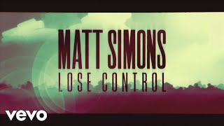 Miniatura de vídeo de "Matt Simons - Lose Control - official lyric video"