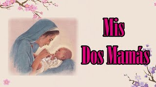 Mis Dos Mamás (Canciones a la virgen Maria)