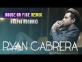 Ryan Cabrera - House On Fire (Ralphi Rosario Remix)