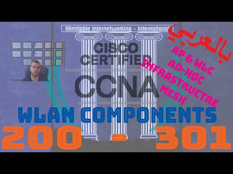 68 - CCNA 200-301 (بالعربي) - Chapter6: Wireless Networks - WLAN Components & Networks