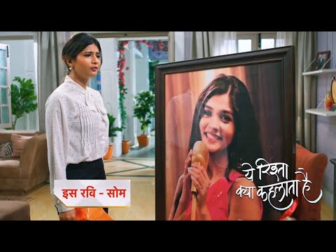 Yeh Rishta Kya Kehlata Promo 5th April 2024