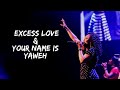 Excess Love // Your Name Is Yaweh | Sound Of Heaven Worship | DCH Worship