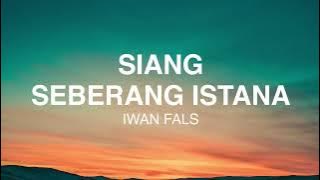 Iwan Fals - Siang Seberang Istana - Lirik Lagu Nostalgia