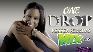 ONE DROP REGGAE RIDDIMS MIX 2025 VOL II FT ALAINE,CECILE,CHRIS MARTIN,KONSHENS,JAH CURE,TARRUS RILEY