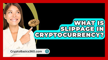 What Is Slippage in Cryptocurrency? - CryptoBasics360.com