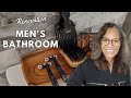 Bathroom Renovation ~ Decorating a Man's Bathroom