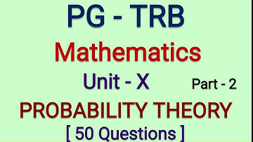 PG TRB Maths  PROBABILITY THEORY- Important Questions and Answers - UNIT 10-  Part 2