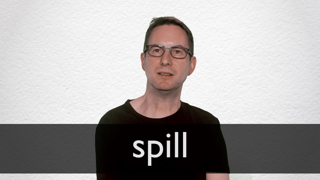 SPILL definition and meaning