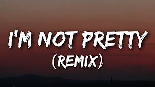 JESSIA & Bebe Rexha - I'm not Pretty (Remix) [Lyrics]