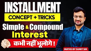 🔥 Installment Concept & Trick in Simple & Compound Interest | Maths By Sumit Sir