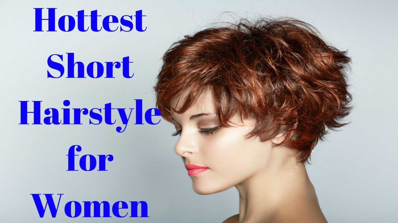 Best Hottest Short Hairstyle for Women - Look Sexy With Shorter Hair - YouTube
