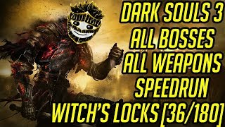 DS3 Every Weapon Every Boss Speedrun (Witch's Locks) (36/180)