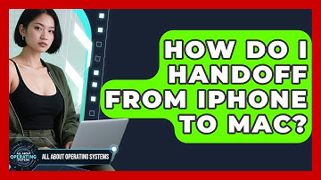 How Do I Handoff From iPhone To Mac? - All About Operating Systems