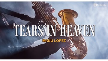 Tears In Heaven - Eric Clapton, Instrumental, Sax Cover By Manu Lopez, Music, Relaxing Music