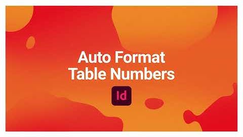 Tables: Auto Format Table Numbers